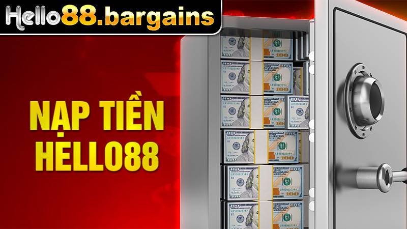 Nạp Tiền Hello88: Hướng Dẫn Nạp Tiền Cho Người Mới 2026 1 Nạp tiền Hello88